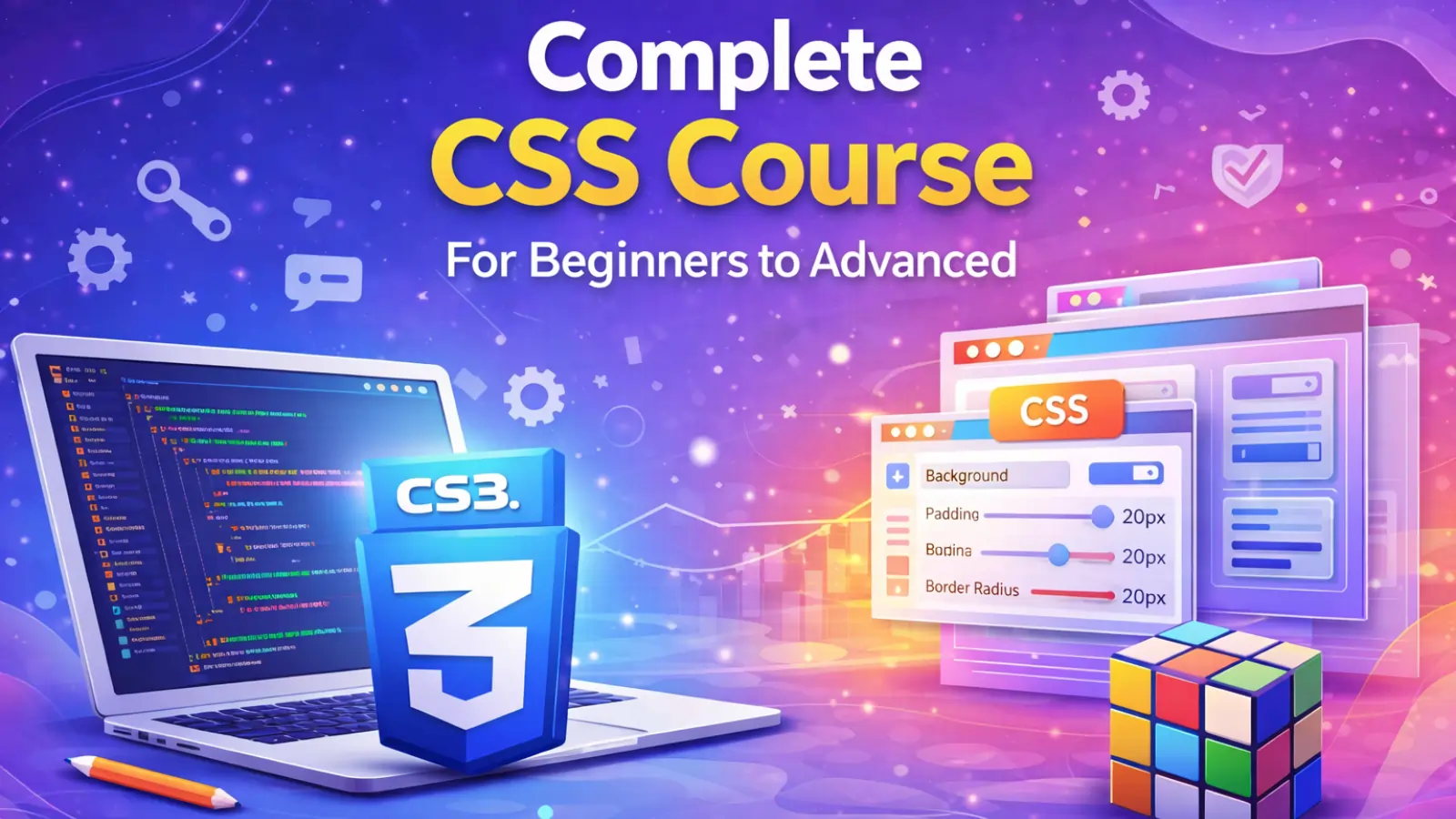 Complete CSS Course: From Beginners to Advanced